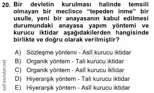 20. soru: Bir devletin kurulması halinde temsili olmayan bir meclisce "tepeden inme" bir usulle, yeni bir anayasanın kabul edil…