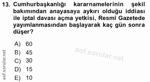 13. soru: Cumhurbaşkanlığı kararnamelerinin şekil bakımından anayasaya aykırı olduğu iddiası ile iptal davası açma yetkisi, Res…