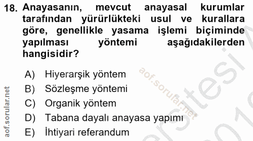 18. soru: Anayasanın, mevcut anayasal kurumlar tarafından yürürlükteki usul ve kurallara göre, genellikle yasama işlemi biçimin…