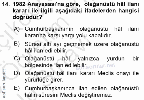 14. soru: 1982 Anayasası'na göre, olağanüstü hâl ilanı kararı ile ilgili aşağıdaki ifadelerden hangisi doğrudur? A) Cumhurbaşka…