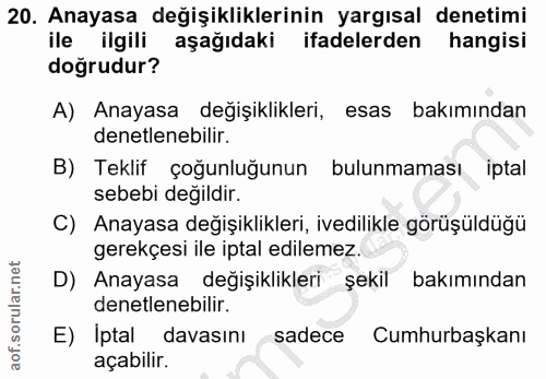 20. soru: Anayasa değişikliklerinin yargısal denetimi ile ilgili aşağıdaki ifadelerden hangisi doğrudur? A) Anayasa değişiklikl…