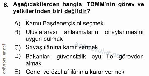8. soru: Aşağıdakilerden hangisi TBMM'nin görev ve yetkilerinden biri değildir? A) Kamu Başdenetçisini seçmek B) Uluslararası…