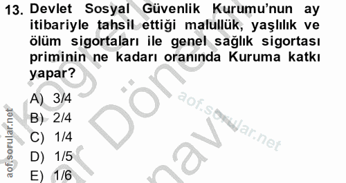 13. soru: Devlet Sosyal Güvenlik Kurumu'nun ay itibariyle tahsil ettiği malullük, yaşlılık ve ölüm sigortaları ile genel sağlık…