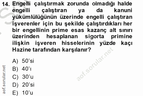14. soru: Engelli çalıştırmak zorunda olmadığı halde engelli çalıştıran ya k da kanuni yükümlülüğünün üzerinde engelli çalıştır…
