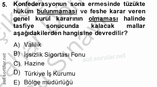 5. soru: Konfederasyonun sona ermesinde tüzükte hüküm bulunmaması ve feshe karar veren genel kurul kararının olmaması halinde…