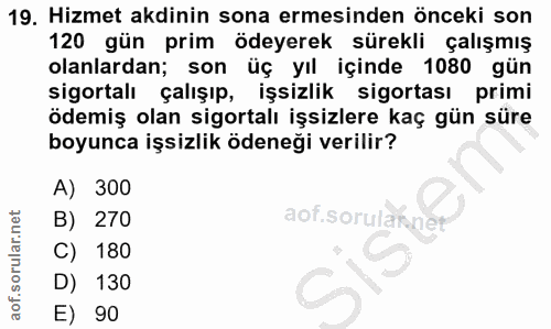 19. soru: Hizmet akdinin sona ermesinden önceki son 120 gün prim ödeyerek sürekli çalışmış olanlardan; son üç yıl içinde 1080 g…