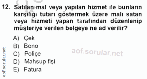 12. soru: Satılan mal veya yapılan hizmet ile bunların karşılığı tutarı göstermek üzere malı satan veya hizmeti yapan tarafında…