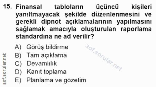 15. soru: Finansal tabloların üçüncü kişileri yanıltmayacak şekilde düzenlenmesini ve gerekli dipnot açıklamalarının yapılmasın…