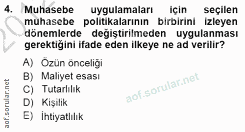 4. soru: Muhasebe uygulamaları için seçilen muhasebe politikalarının birbirini izleyen dönemlerde degiştirilmeden uygulanması…