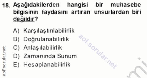 18. soru: Aşağıdakilerden hangisi bir muhasebe bilgisinin faydasını artıran unsurlardan biri değildir? A) Karşılaştırılabilirli…