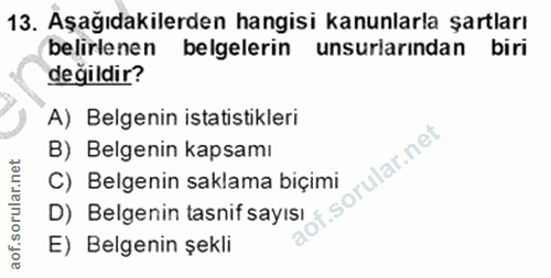 13. soru: Aşağıdakilerden hangisi kanunlarla şartları belirlenen belgelerin unsurlarından biri değildir? A) Belgenin istatistik…