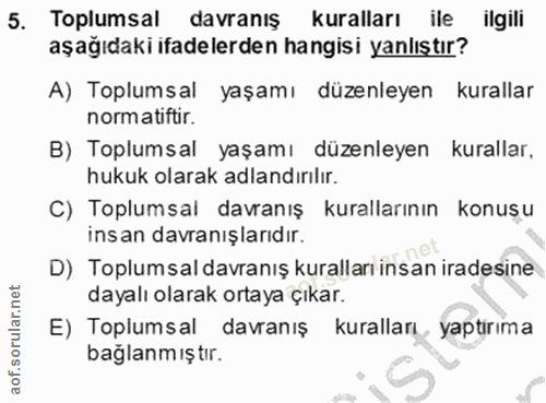 5. soru: Toplumsal davranış kuralları ile ilgili aşağıdaki ifadelerden hangisi yanlıştır? A) Toplumsal yaşamı düzenleyen kural…