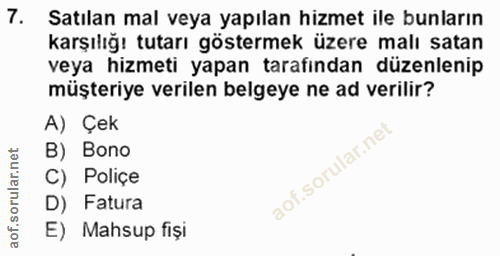 7. soru: Satılan mal veya yapılan hizmet ile bunların karşılığı tutarı göstermek üzere malı satan veya hizmeti yapan tarafında…
