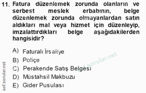 11. soru: Fatura düzenlemek zorunda olanların ve serbest meslek erbabinin, belge düzenlemek zorunda olmayanlardan satın aldıkla…