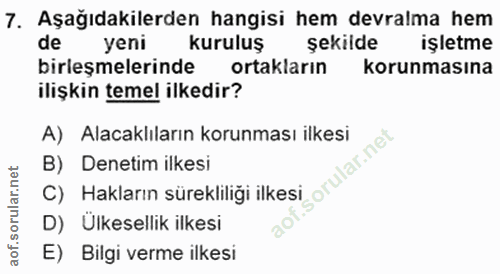 7. soru: Aşağıdakilerden hangisi hem devralma hem de yeni kuruluş şekilde işletme birleşmelerinde ortakların korunmasına ilişk…