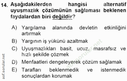 14. soru: Aşağıdakilerden hangisi alternatif uyuşmazlık çözümünün sağlaması beklenen faydalardan biri değildir? A) Yargılama al…