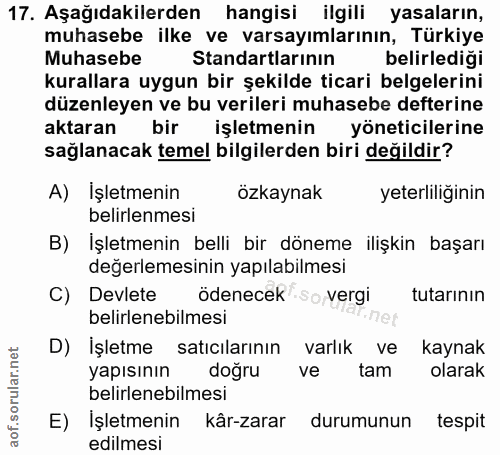 17. soru: Aşağıdakilerden hangisi ilgili yasaların, muhasebe ilke ve varsayımlarının, Türkiye Muhasebe Standartlarının belirled…