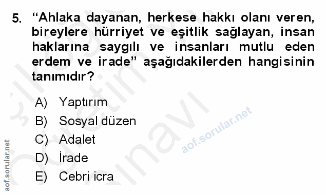 5. soru: "Ahlaka dayanan, herkese hakkı olanı veren, bireylere hürriyet ve eşitlik saglayan, insan haklarına saygılı ve insanl…