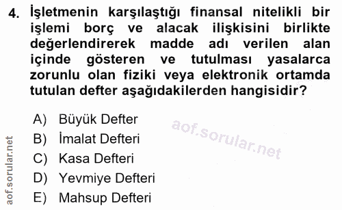 4. soru: İşletmenin karşılaştığı finansal nitelikli bir işlemi borç ve alacak ilişkisini birlikte değerlendirerek madde adı ve…