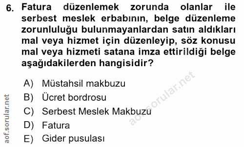 6. soru: Fatura düzenlemek zorunda olanlar ile serbest meslek erbabinın, belge düzenleme zorunluluğu bulunmayanlardan satın al…