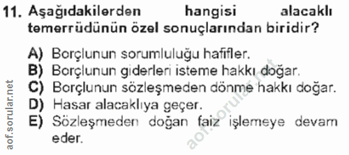 11. soru: Aşağıdakilerden hangisi alacaklı temerrüdünün özel sonuçlarından biridir? A) Borçlunun sorumluluğu hafifler. B) Borçl…