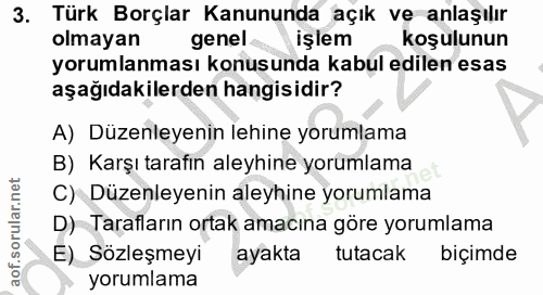 3. soru: Türk Borçlar Kanununda açık ve anlaşılır olmayan genel işlem koşulunun yorumlanması konusunda kabul edilen esas aşağı…