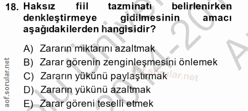 18. soru: Haksız fiil tazminati belirlenirken denkleştirmeye gidilmesinin amacı aşağıdakilerden hangisidir? A) Zararın miktarın…