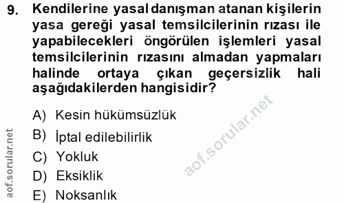 9. soru: Kendilerine yasal danışman atanan kişilerin yasa gereği yasal temsilcilerinin rızası ile yapabilecekleri öngörülen iş…