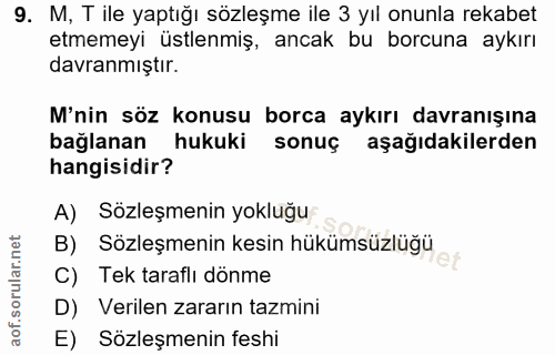 9. soru: M, T ile yaptığı sözleşme ile 3 yıl onunla rekabet etmemeyi üstlenmiş, ancak bu borcuna aykırı davranmıştır. M'nin sö…
