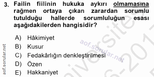 3. soru: Failin fiilinin hukuka aykırı olmamasına rağmen ortaya çıkan zarardan sorumlu tutulduğu hallerde sorumluluğun esası a…