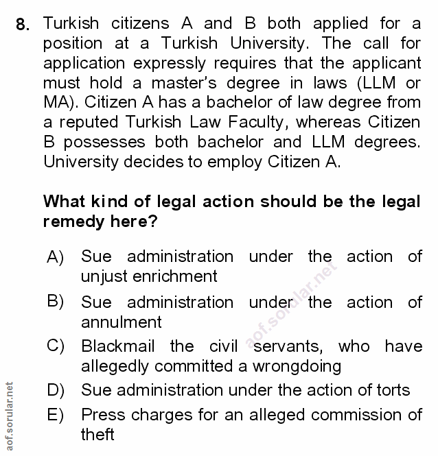 8. soru: Turkish citizens A and B both applied for a position at a Turkish University. The call for application expressly requ…