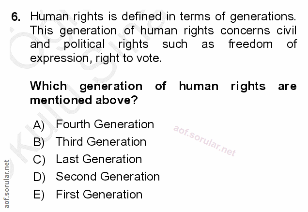 6. soru: Human rights is defined in terms of generations. This generation of human rights concerns civil and political rights…