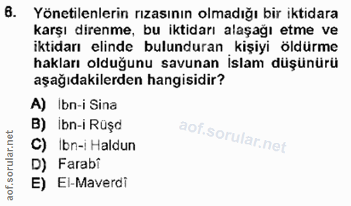 6. soru: Yönetilenlerin rızasının olmadığı bir iktidara karşı direnme, bu iktidarı alaşağı etme ve iktidarı elinde bulunduran…