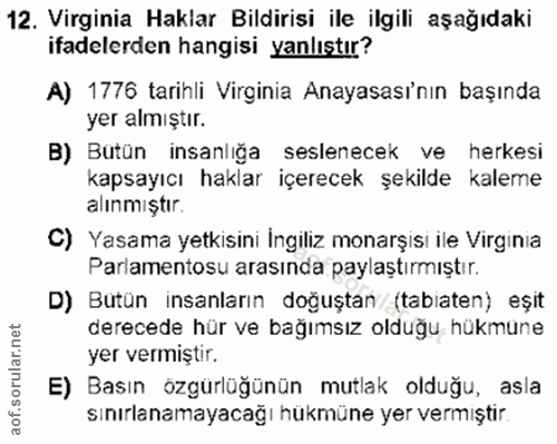 12. soru: Virginia Haklar Bildirisi ile ilgili aşağıdaki ifadelerden hangisi yanlıstır? A) 1776 tarihli Virginia Anayasası'nın…