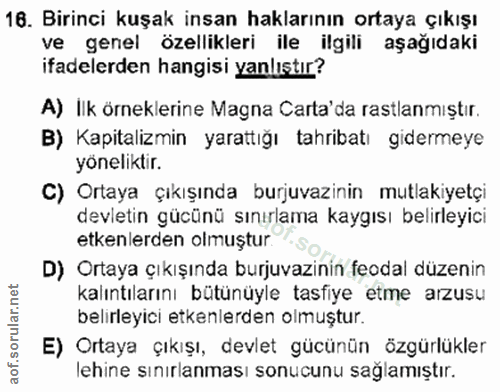 16. soru: Birinci kuşak insan haklarının ortaya çıkışı ve genel özellikleri ile ilgili aşağıdaki ifadelerden hangisi yanlıştır?…