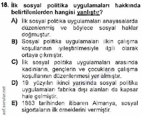 18. soru: ilK sosyal politika uygulamaları hakkinda belirtilenlerden hangisi yanlıştır? A) İlk sosyal politika uygulamaları ana…