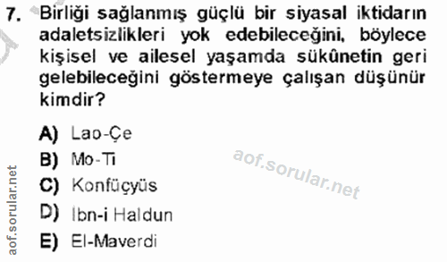 7. soru: Birliği sağlanmış güçlü bir siyasal iktidarın adaletsizlikleri yok edebileceğini, böylece kişisel ve ailesel yaşamda…