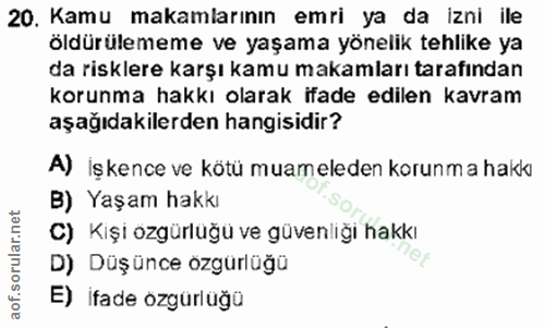 20. soru: Kamu makamlarının emri ya da izni ile öldürülememe ve yaşama yönelik tehlike ya da risklere karşı kamu makamları tara…