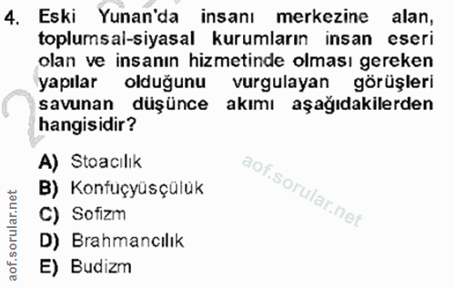 4. soru: Eski Yunan'da insanı merkezine alan, toplumsal-siyasal kurumların insan eseri olan ve insanın hizmetinde olması gerek…