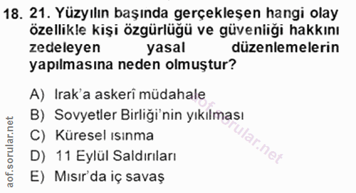 18. soru: 21. Yüzyılın başında gerçekleşen hangi olay özellikle kişi özgürlüğü ve güvenliği hakkını zedeleyen yasal düzenlemele…