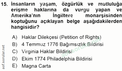 15. soru: İnsanların yaşam, özgürlük ve mutluluğa erişme haklarına da vurgu yapan ve Amerika'nın ingiltere monarşisinden koptuğ…
