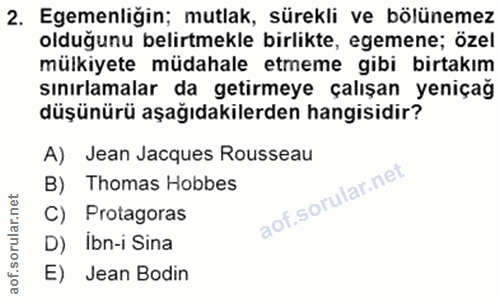 2. soru: Egemenliğin; mutlak, sürekli ve bölünemez olduğunu belirtmekle birlikte, egemene; özel mülkiyete müdahale etmeme gibi…