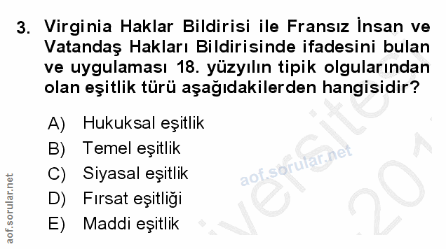 3. soru: Virginia Haklar Bildirisi ile Fransız İnsan ve Vatandaş Hakları Bildirisinde ifadesini bulan ve uygulaması 18. yüzyıl…