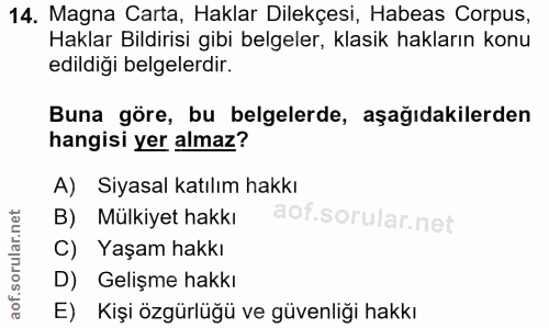14. soru: Magna Carta, Haklar Dilekçesi, Habeas Corpus, Haklar Bildirisi gibi belgeler, klasik hakların konu edildiği belgelerd…