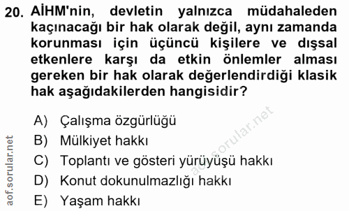20. soru: AIHM'nin, devletin yalnızca müdahaleden kaçınacağı bir hak olarak değil, aynı zamanda korunması için üçüncü kişilere…