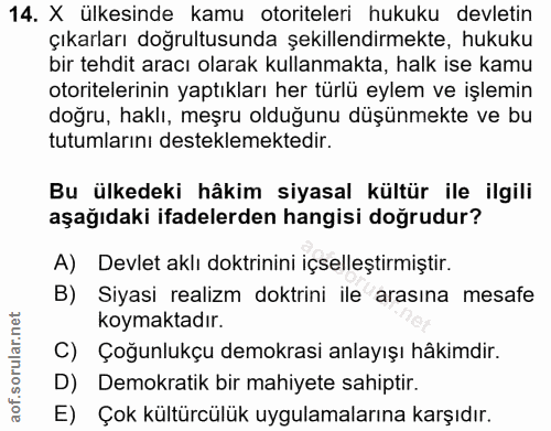 14. soru: X ülkesinde kamu otoriteleri hukuku devletin çıkarları doğrultusunda şekillendirmekte, hukuku bir tehdit aracı olarak…