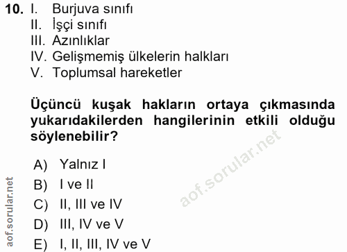 10. soru: I. Burjuva sınıfı Il. İşçi sınıfı IlI. Azınlıklar IV. Gelişmemiş ülkelerin halkları V. Toplumsal hareketler Üçüncü ku…