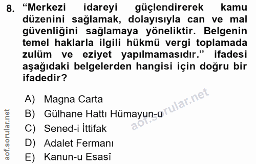 8. soru: "Merkezi idareyi güçlendirerek kamu düzenini sağlamak, dolayısıyla can ve mal güvenliğini sağlamaya yöneliktir. Belge…