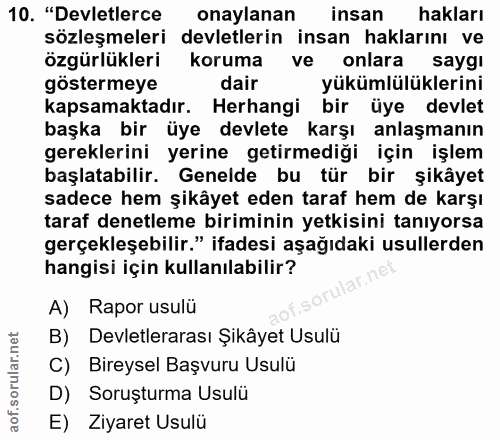 10. soru: "Devletlerce onaylanan insan hakları sözleşmeleri devletlerin insan haklarını ve özgürlükleri koruma ve onlara saygı…