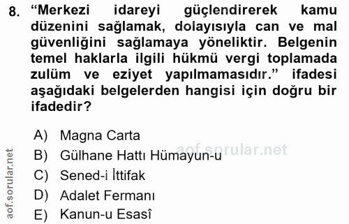 8. soru: "Merkezi idareyi güçlendirerek kamu düzenini sağlamak, dolayısıyla can ve mal güvenliğini sağlamaya yöneliktir. Belge…